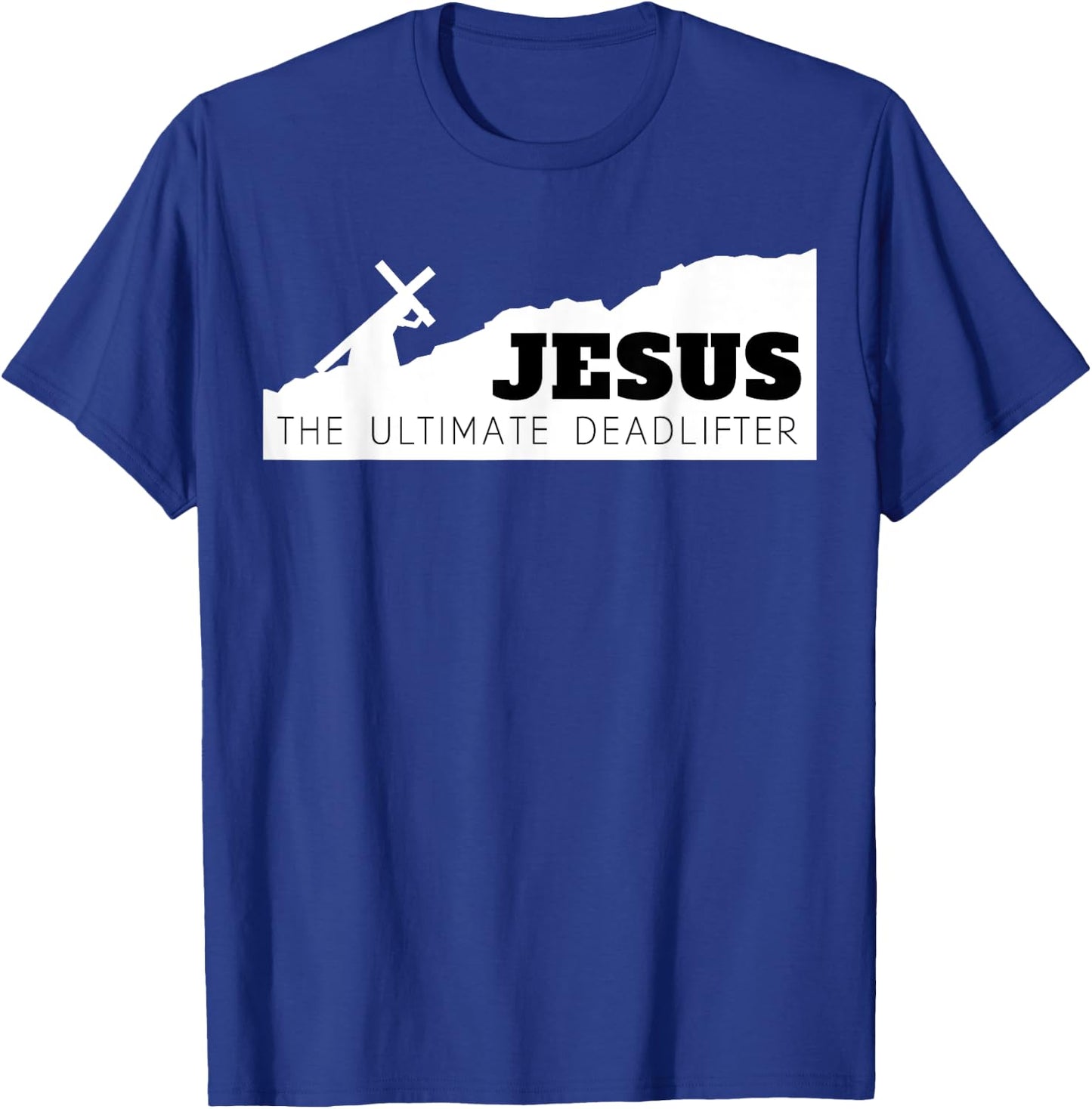 Jesus the ultimate deadlifter T-Shirt - T-Shirt | Royal