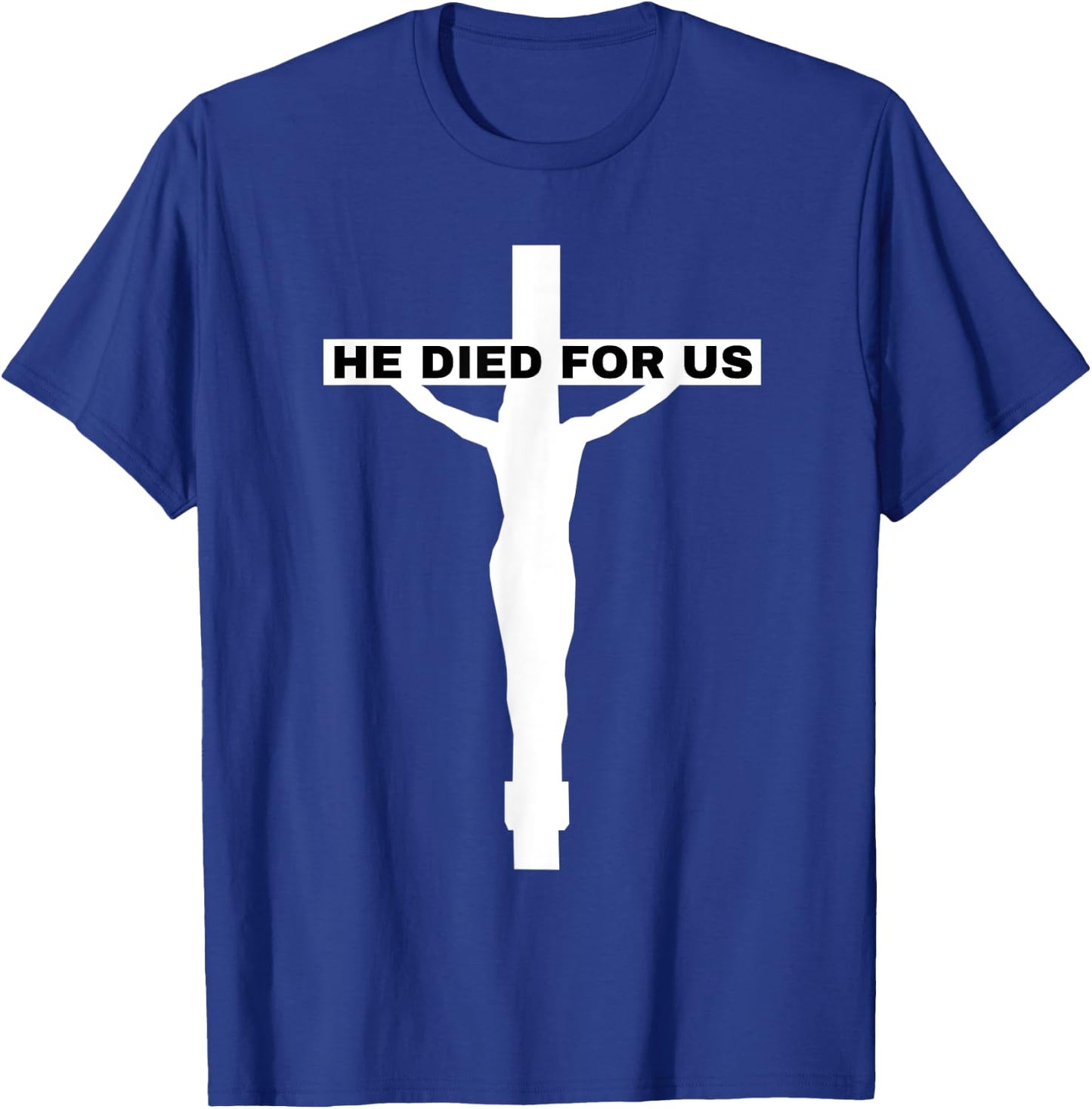 Jesus-He Died for Us-God Gave Us Easter T-Shirt - T-Shirt | Royal