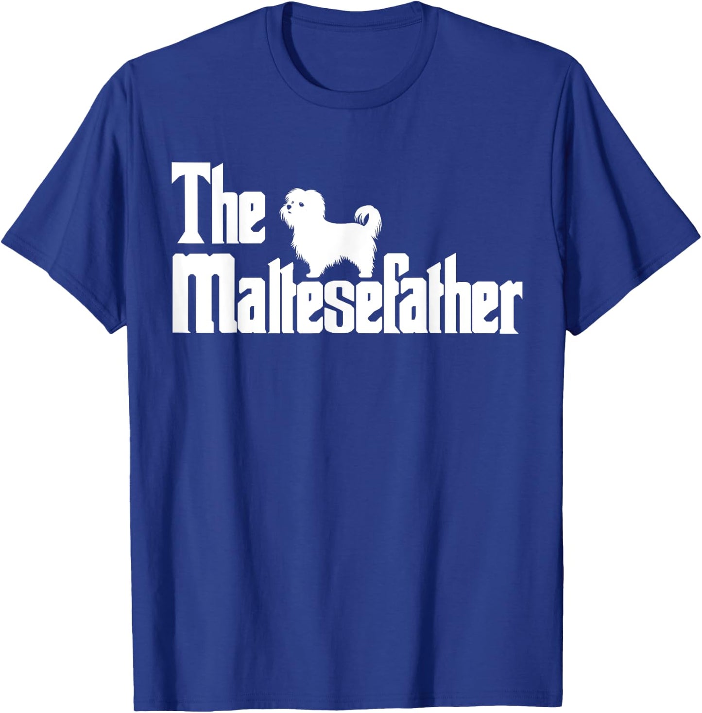 The MalteseFather Funny Maltese Dad Men | Dog Lover Gifts T-Shirt - T-Shirt | Royal