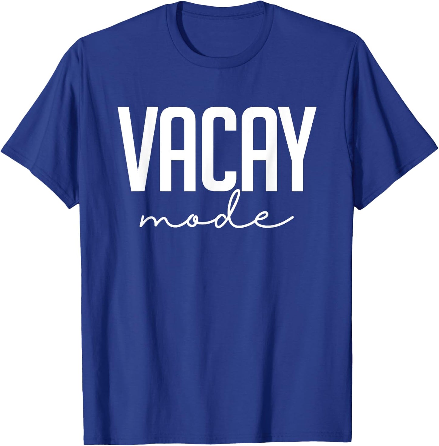 Vacay Mode Funny Summer Vacation Gift T-Shirt - T-Shirt | Royal