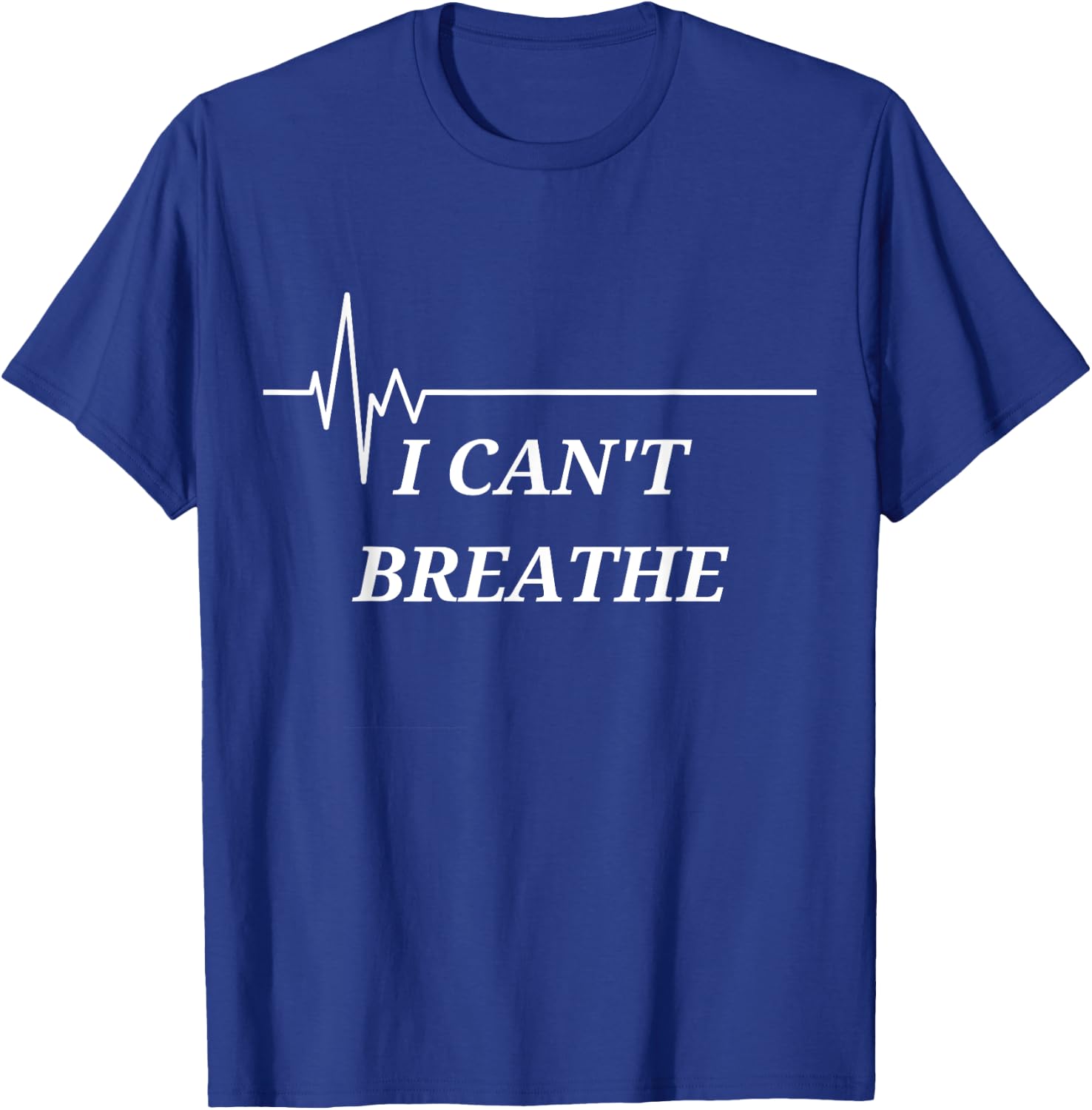 I Can't Breathe T-Shirt - T-Shirt | Royal