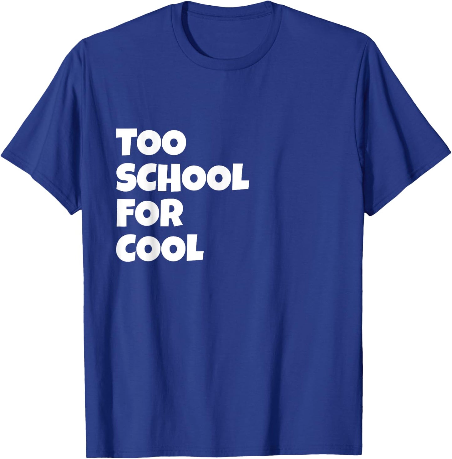 Too School For Cool Lyric Song Humor Present Pink Graphic T-Shirt - T-Shirt | Royal