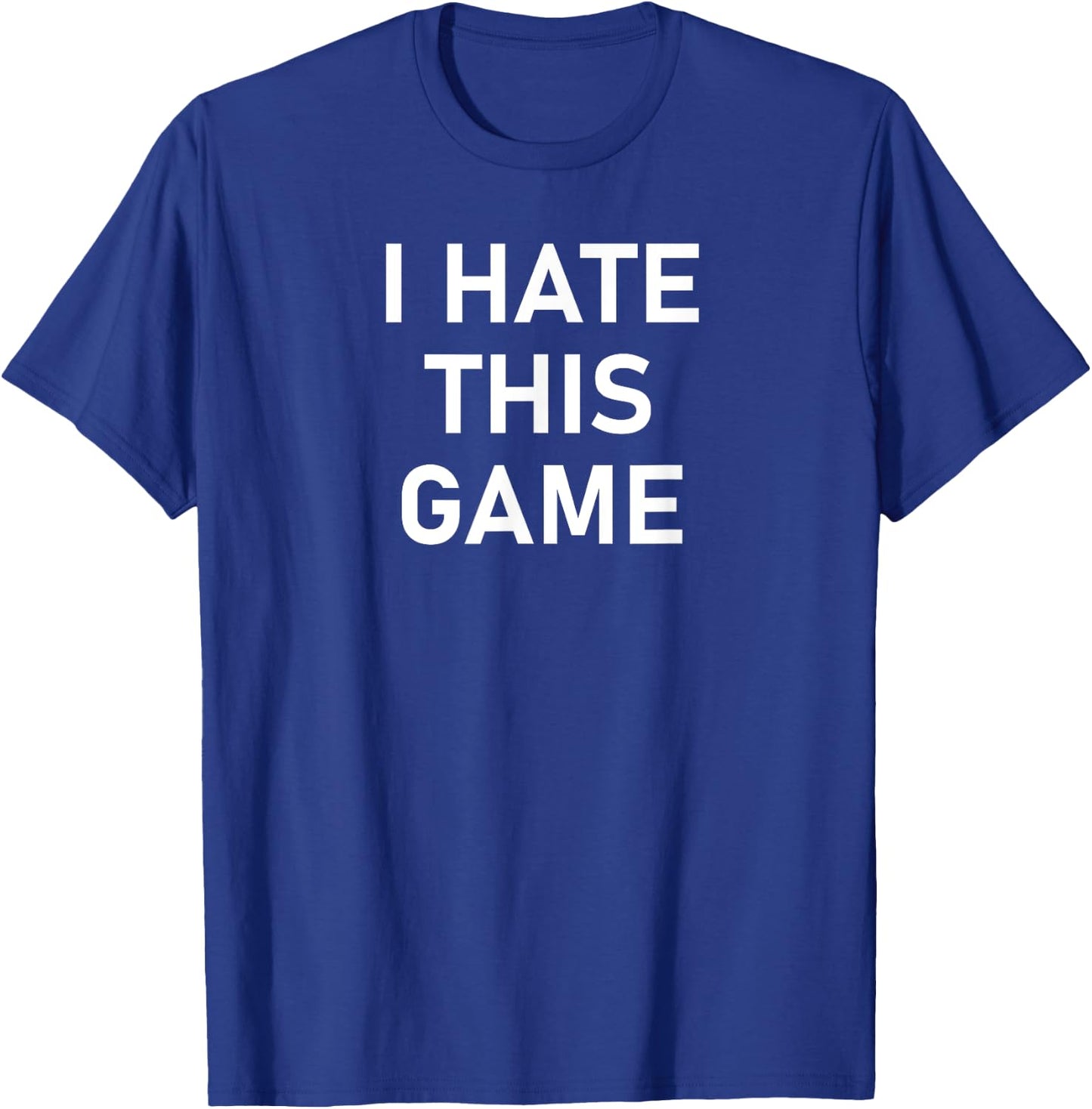 Antisocial Sayings, Quotes, Memes, Gift Ideas I Hate This Game, Funny, Joke, Sarcastic, Family T-Shirt - T-Shirt | Royal