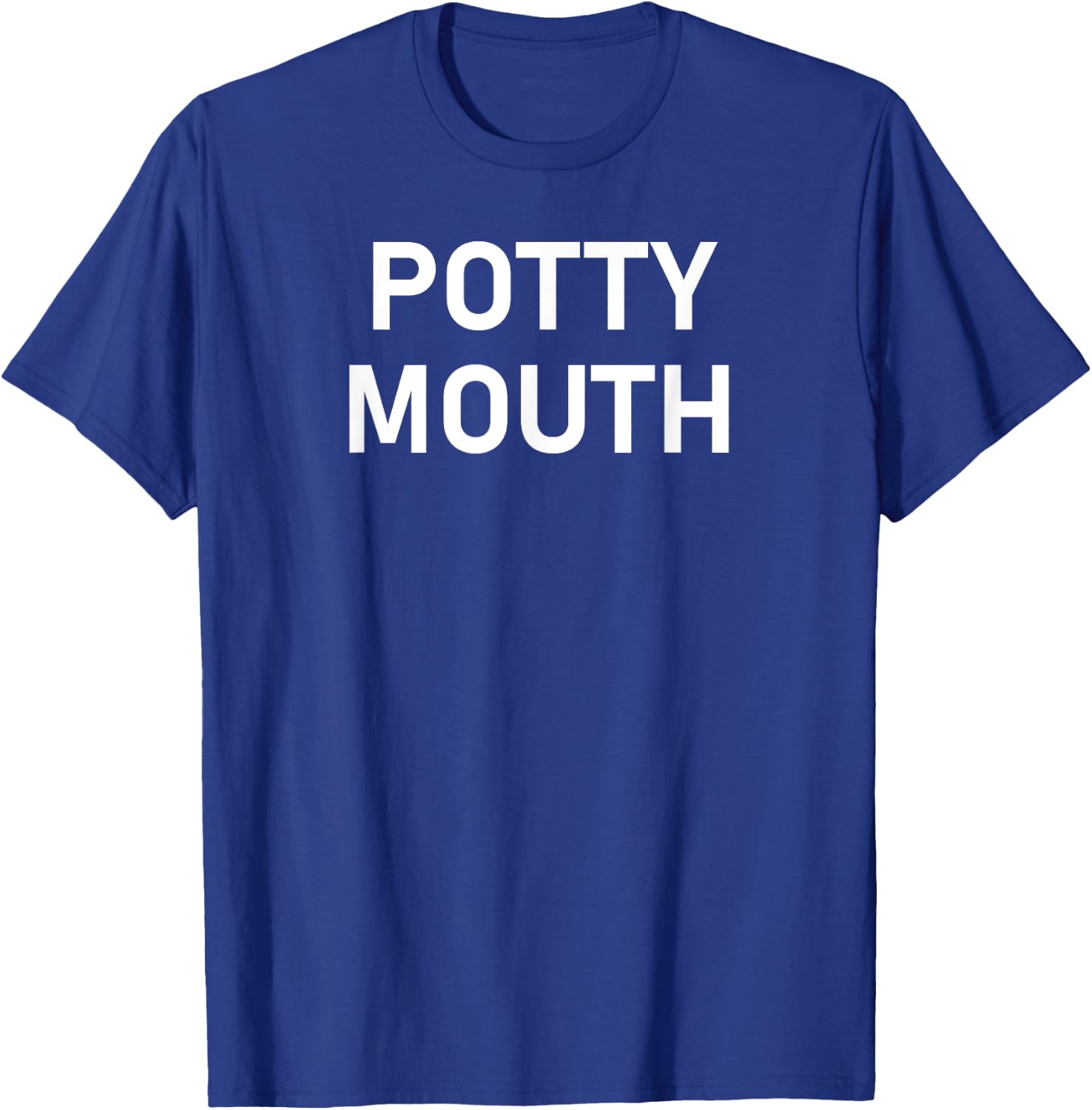 Potty Mouth, Funny, Sarcastic, Jokes, Family T-Shirt - T-Shirt | Royal