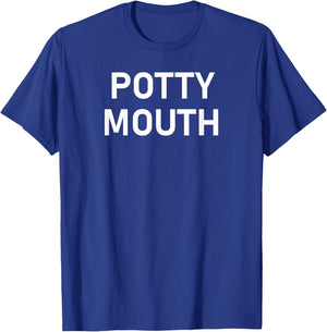 Potty Mouth, Funny, Sarcastic, Jokes, Family T-Shirt - T-Shirt | Royal