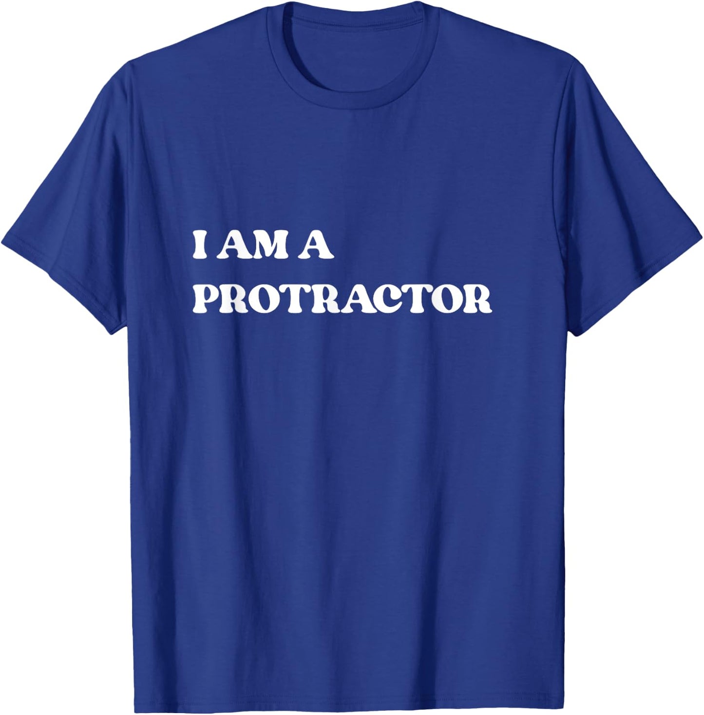 I Am A Protractor/Protector Funny Social Media Trend T Shirt T-Shirt - T-Shirt | Royal