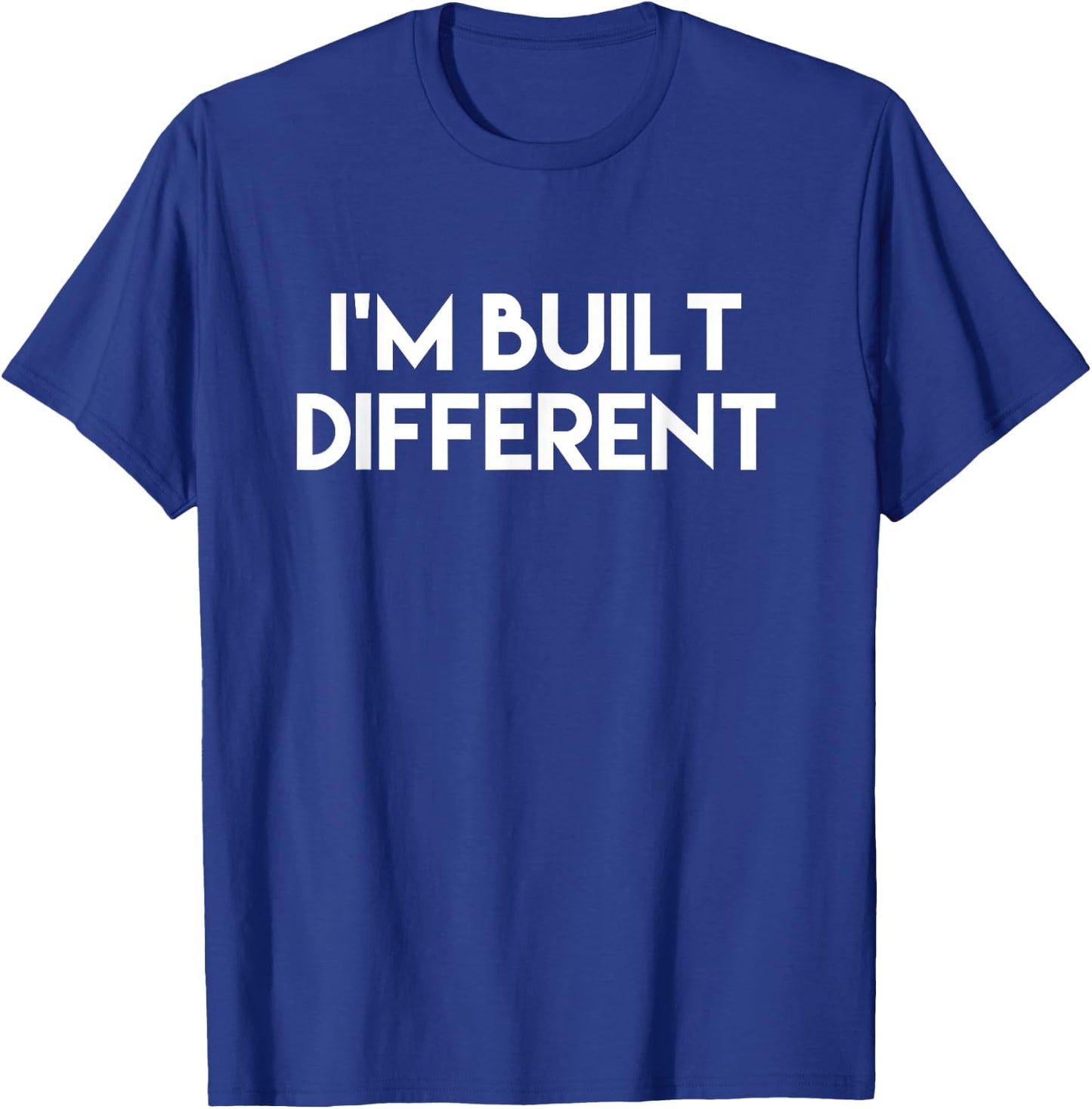 IM BUILT DIFFERENT Funny Meme Gear T-Shirt - T-Shirt | Royal