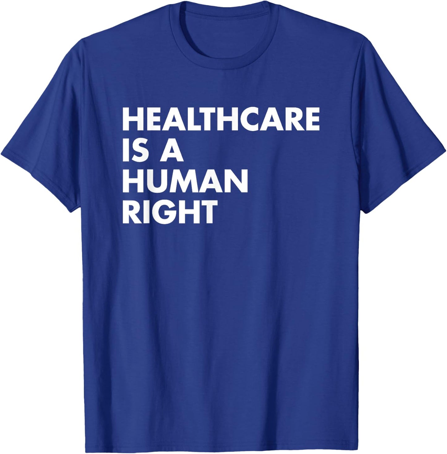 Healthcare is a Human Right T-Shirt - T-Shirt | Royal