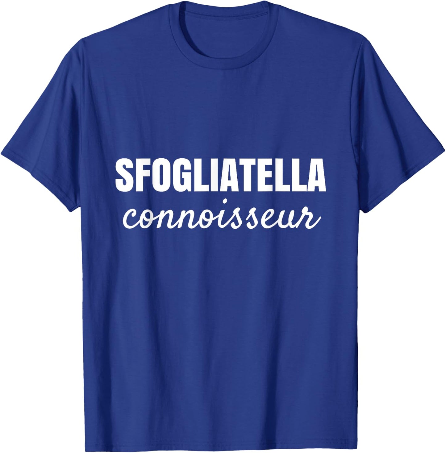 Sfogliatella Connoisseur Italian Dessert Lovers T-Shirt - T-Shirt | Royal