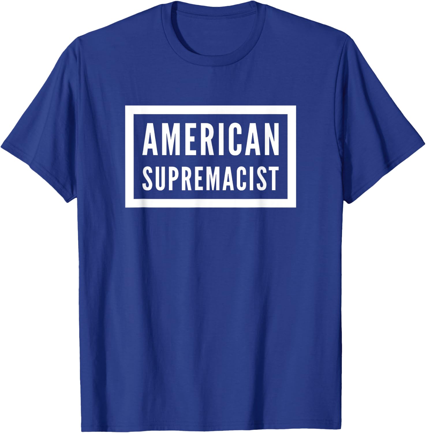 American Supremacist: Anti-Racism Gift T-Shirt - T-Shirt | Royal