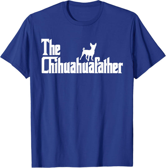 The ChihuahuaFather Funny Chihuahua Dad Men Dog Lover Gifts T-Shirt - T-Shirt | Royal