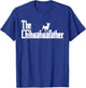The ChihuahuaFather Funny Chihuahua Dad Men Dog Lover Gifts T-Shirt - T-Shirt | Royal