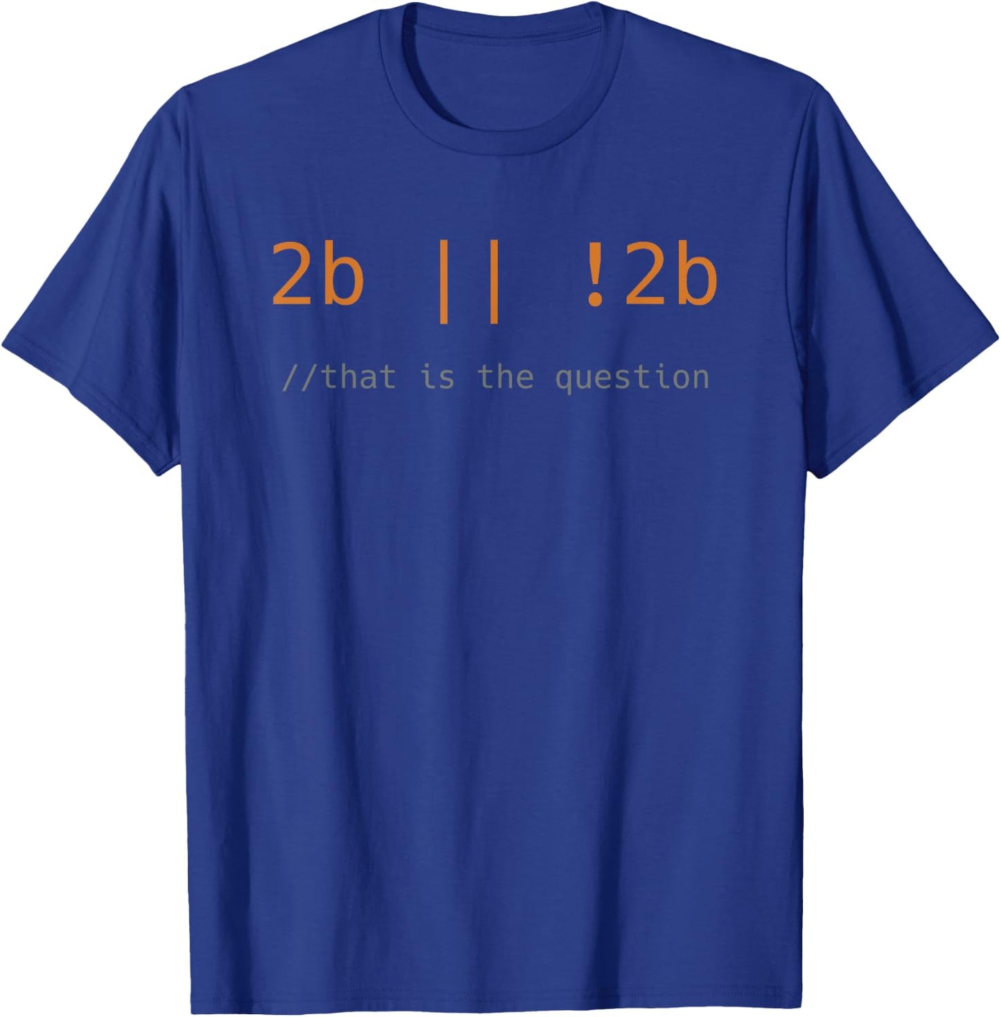 To be or not Code Funny Programming Coding IT Gift Black T-Shirt - T-Shirt | Royal
