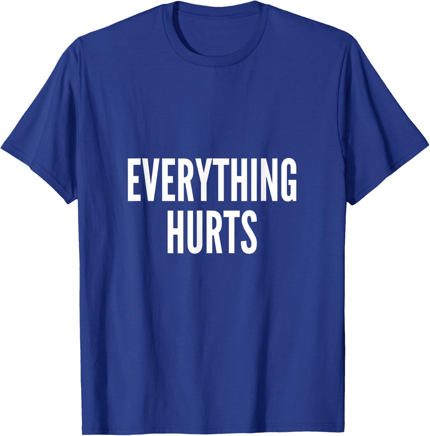Everything Hurts Running T-Shirt - T-Shirt | Royal