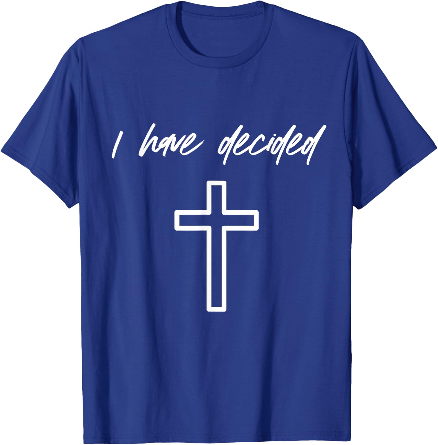 I Have Decided Christian Water Baptism Dedication Church T-Shirt - T-Shirt | Royal