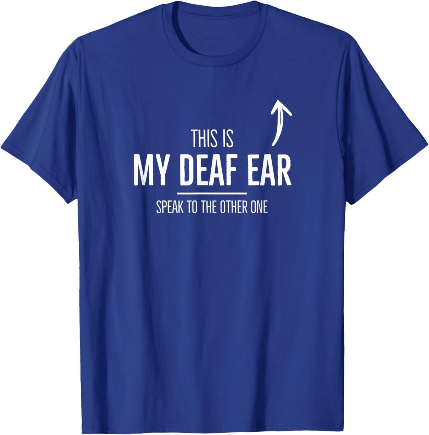 Deaf Awareness My Deaf Ear Left Hearing Impaired ASL SSD T-Shirt - T-Shirt | Royal