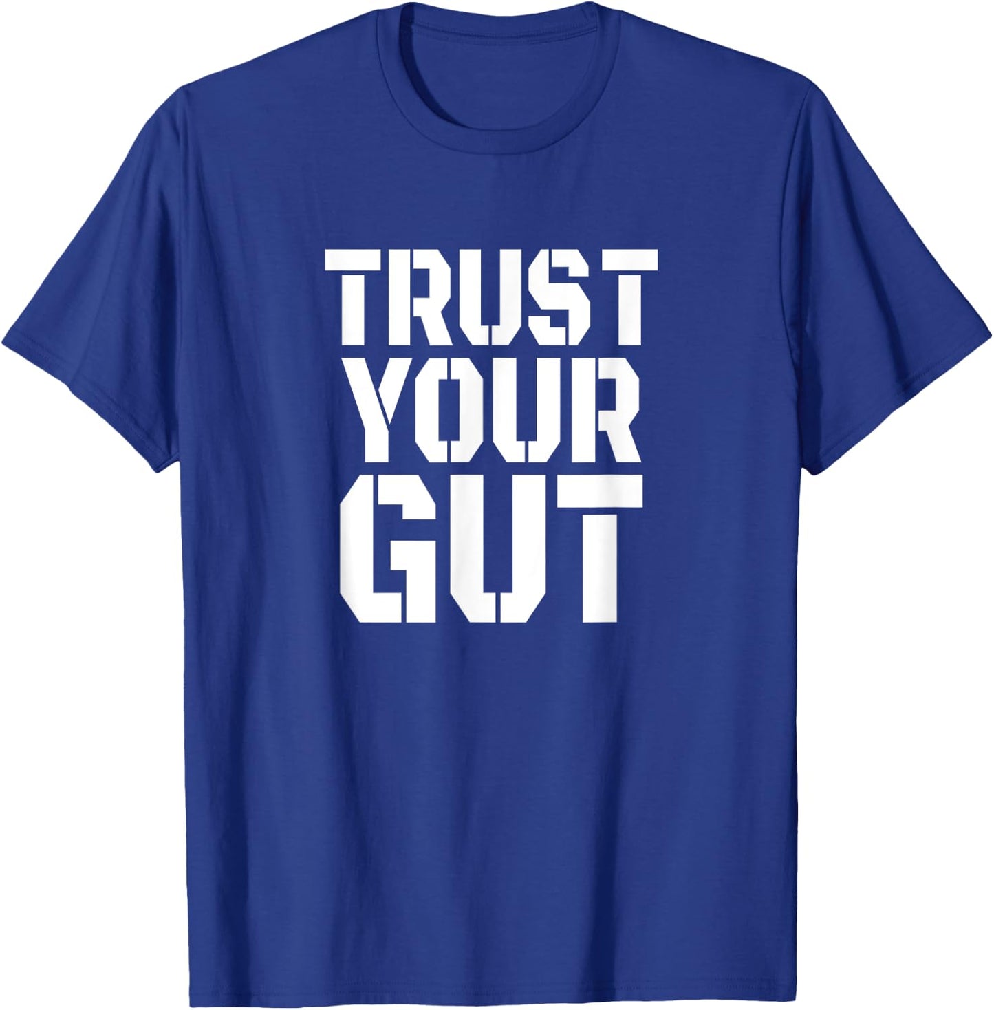 Trust Your Gut Beer Belly Drinking Alcohol Wine Funny Gift T-Shirt - T-Shirt | Royal