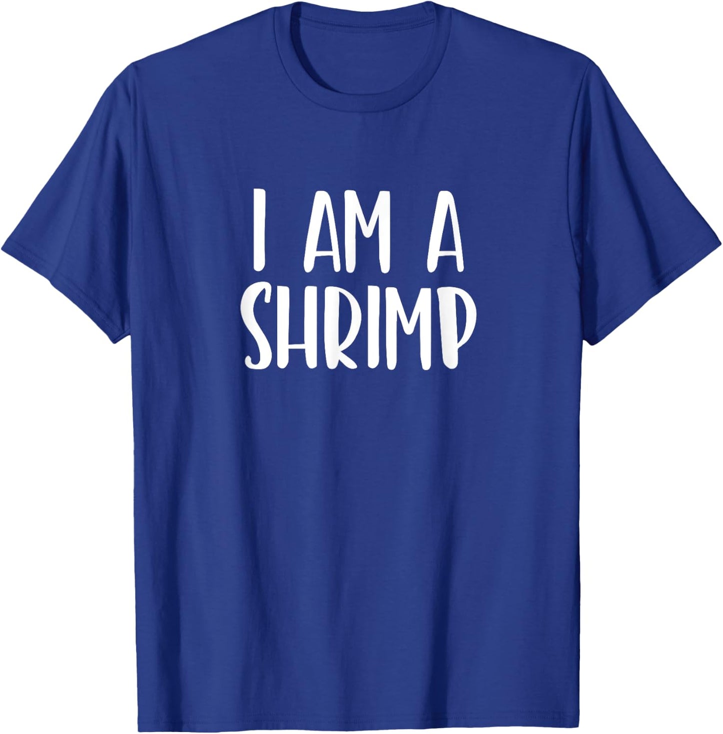 I Am A Shrimp Halloween I'm Simple Costume Lazy T-Shirt - T-Shirt | Royal