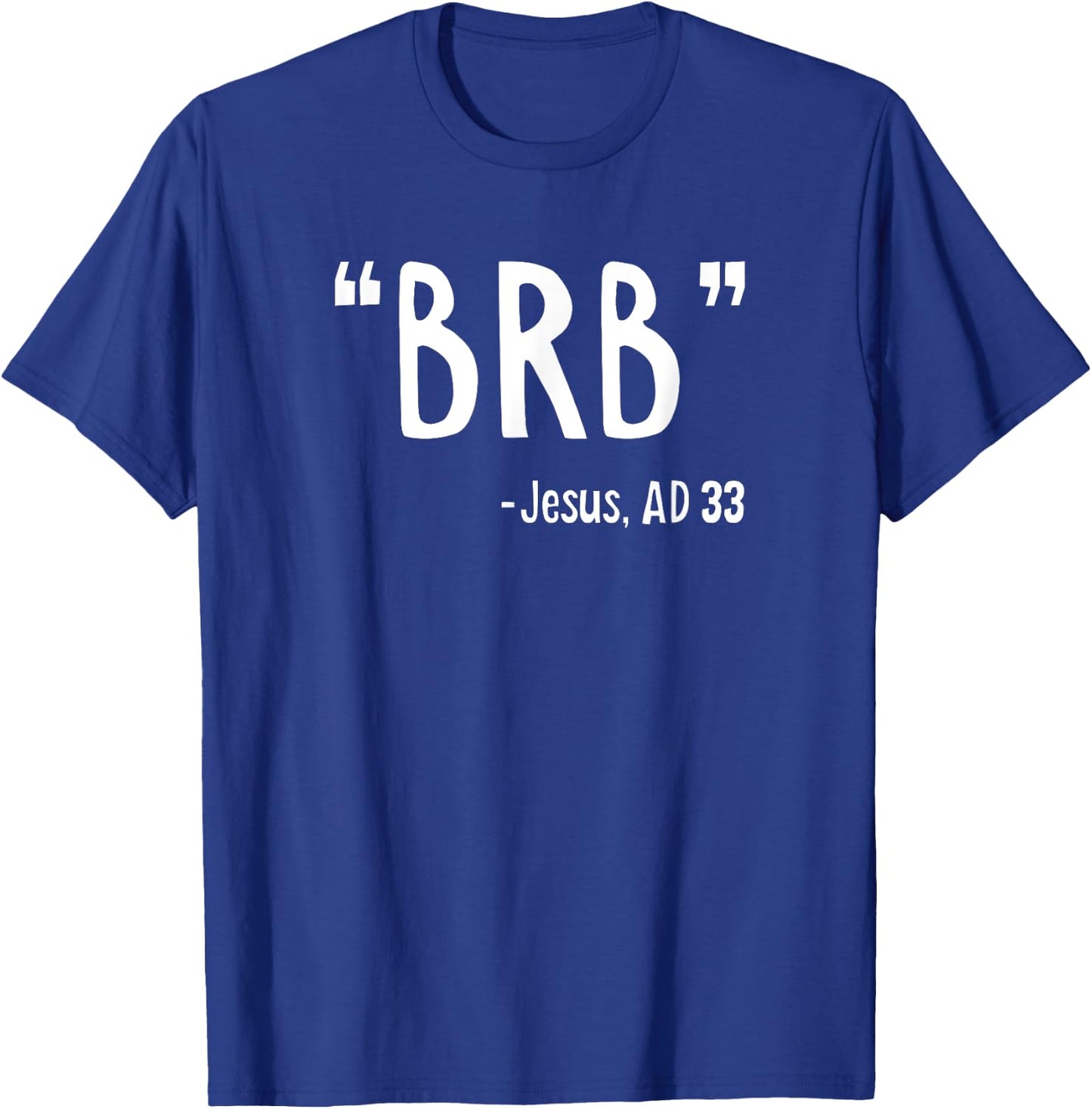 BRB Jesus Christ Resurrection Christianity Gospel Christian T-Shirt - T-Shirt | Royal