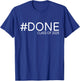 #DONE Class of 2025 Graduation Him Grad Seniors T-Shirt - T-Shirt | Royal