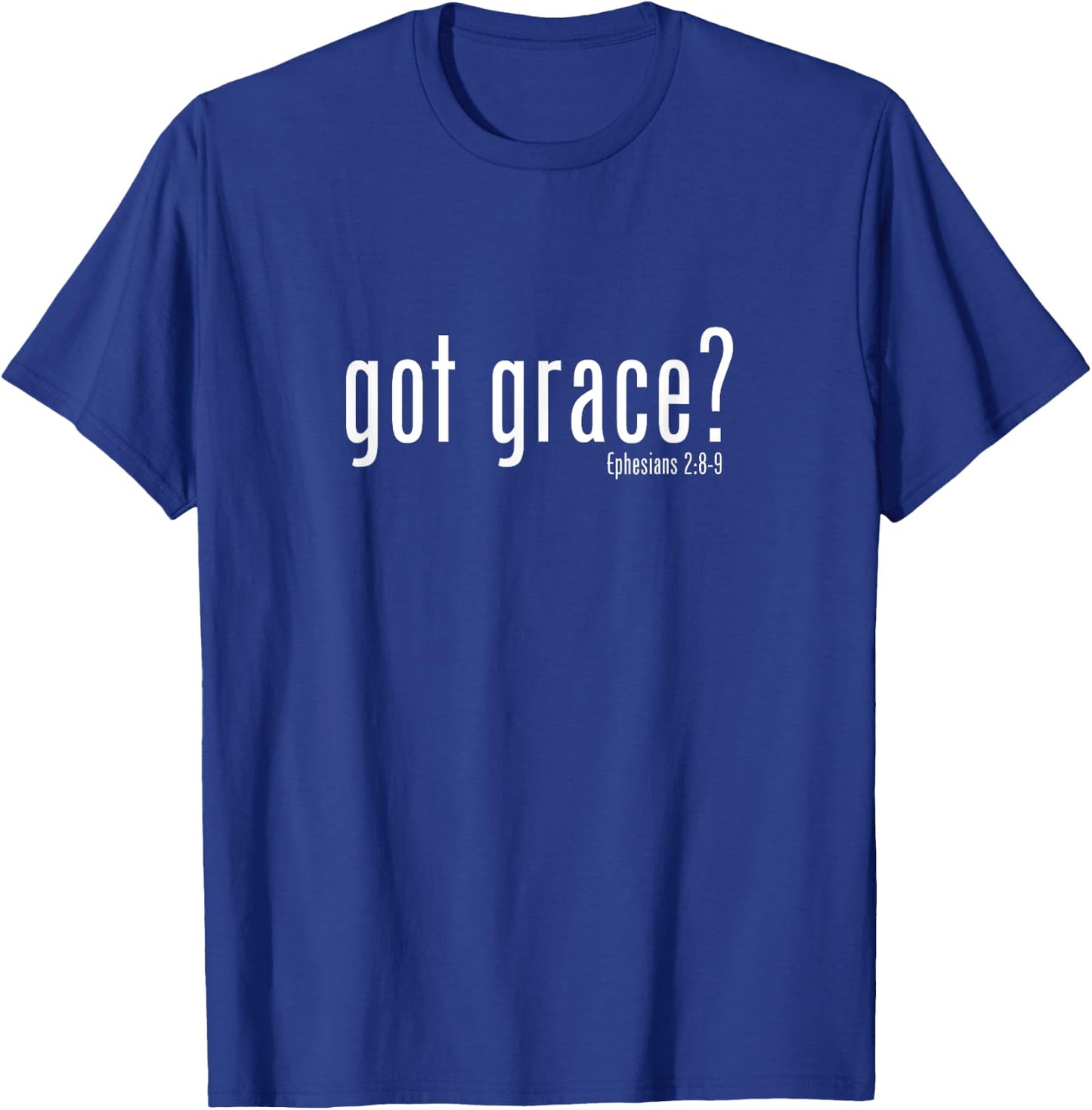 #LifeWear - Got Grace? T-Shirt - T-Shirt | Royal