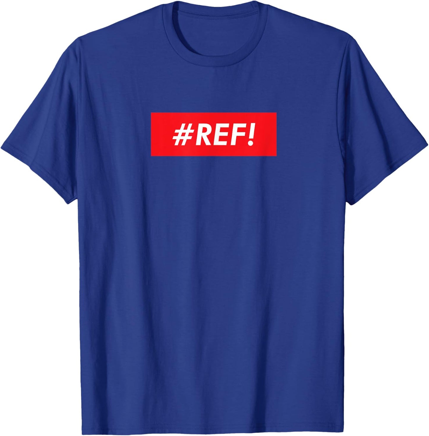 #REF! - Excel reference error meme T-Shirt - T-Shirt | Royal