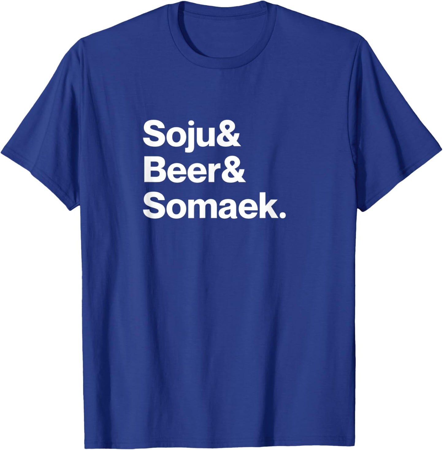 Soju and Beer and Somaek T-Shirt - T-Shirt | Royal