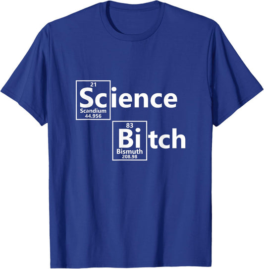 Science Bitch T-Shirt - T-Shirt | Royal