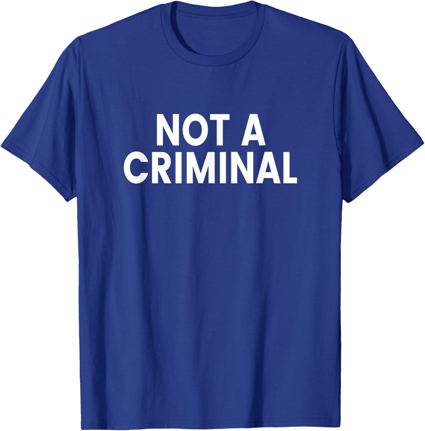Not a Criminal T-Shirt - T-Shirt | Royal