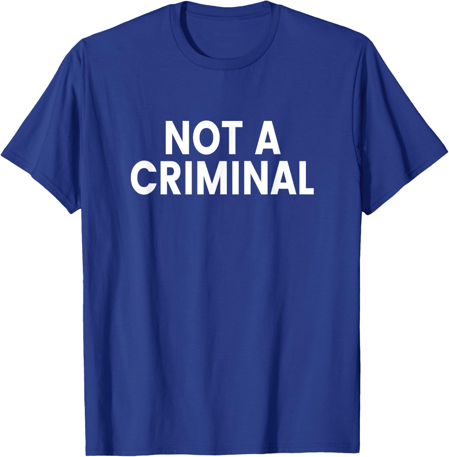 Not a Criminal T-Shirt - T-Shirt | Royal