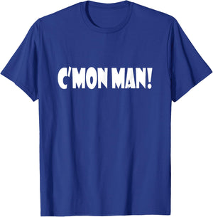 Come On Man C'mon Man Funny Quote Gift Kids Adults T-Shirt - T-Shirt | Royal
