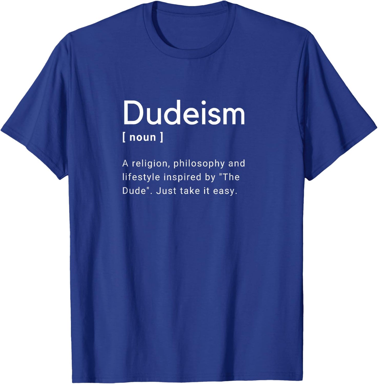 Dudeism Church latter-day Dude Definition Dictionary T-Shirt - T-Shirt | Royal