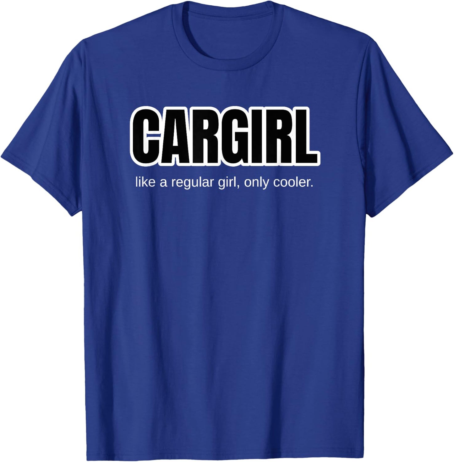 Funny Car Girl Gift - Cargirl Only Cooler Car Chick T-Shirt - T-Shirt | Royal