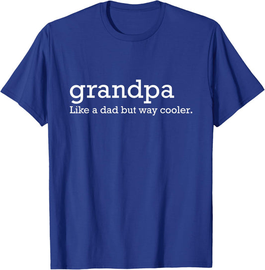 Grandpa like a dad but way cooler T-Shirt - T-Shirt | Royal