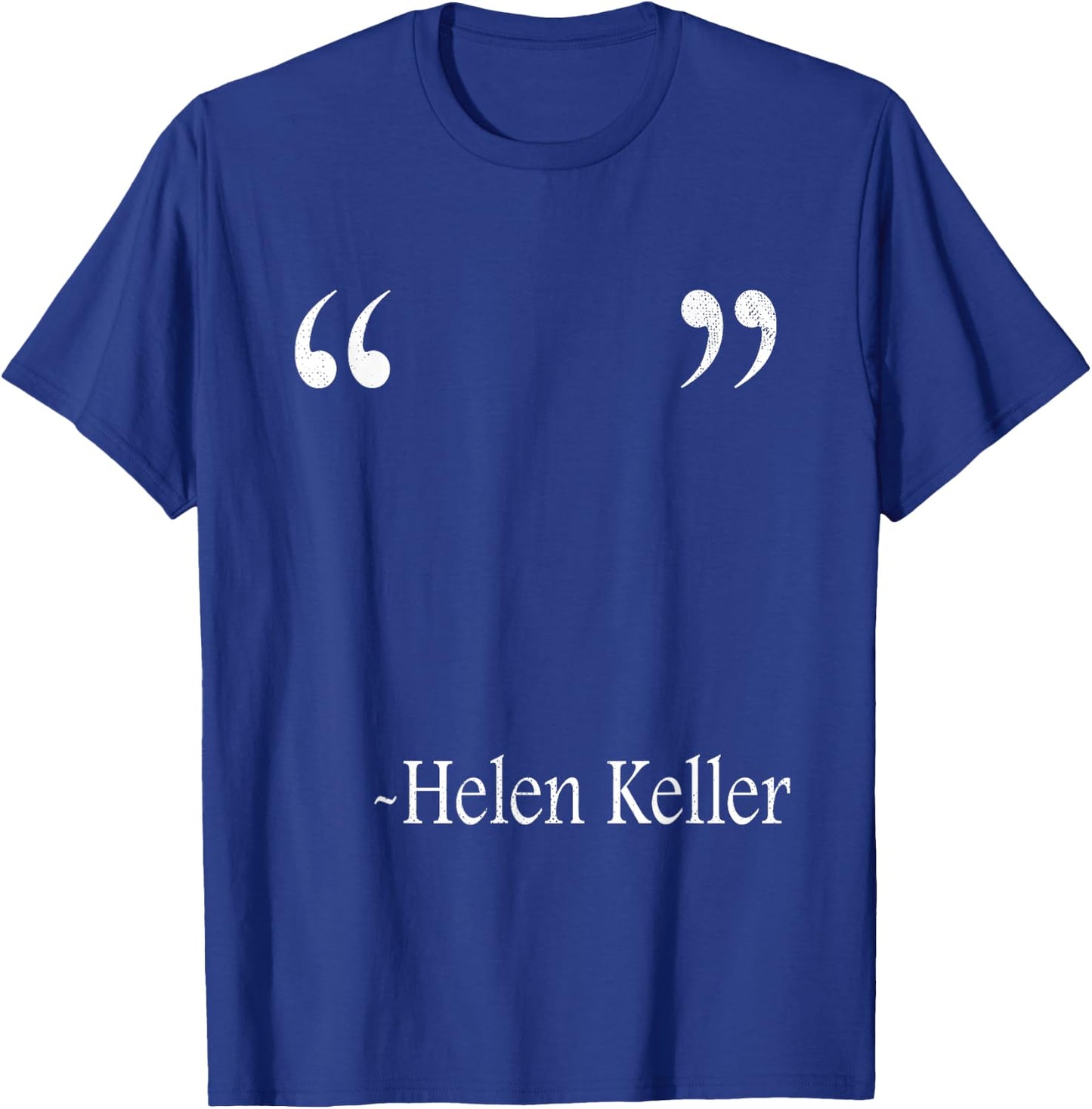 Funny Quote Of Helen Keller , Small T-Shirt - T-Shirt | Royal