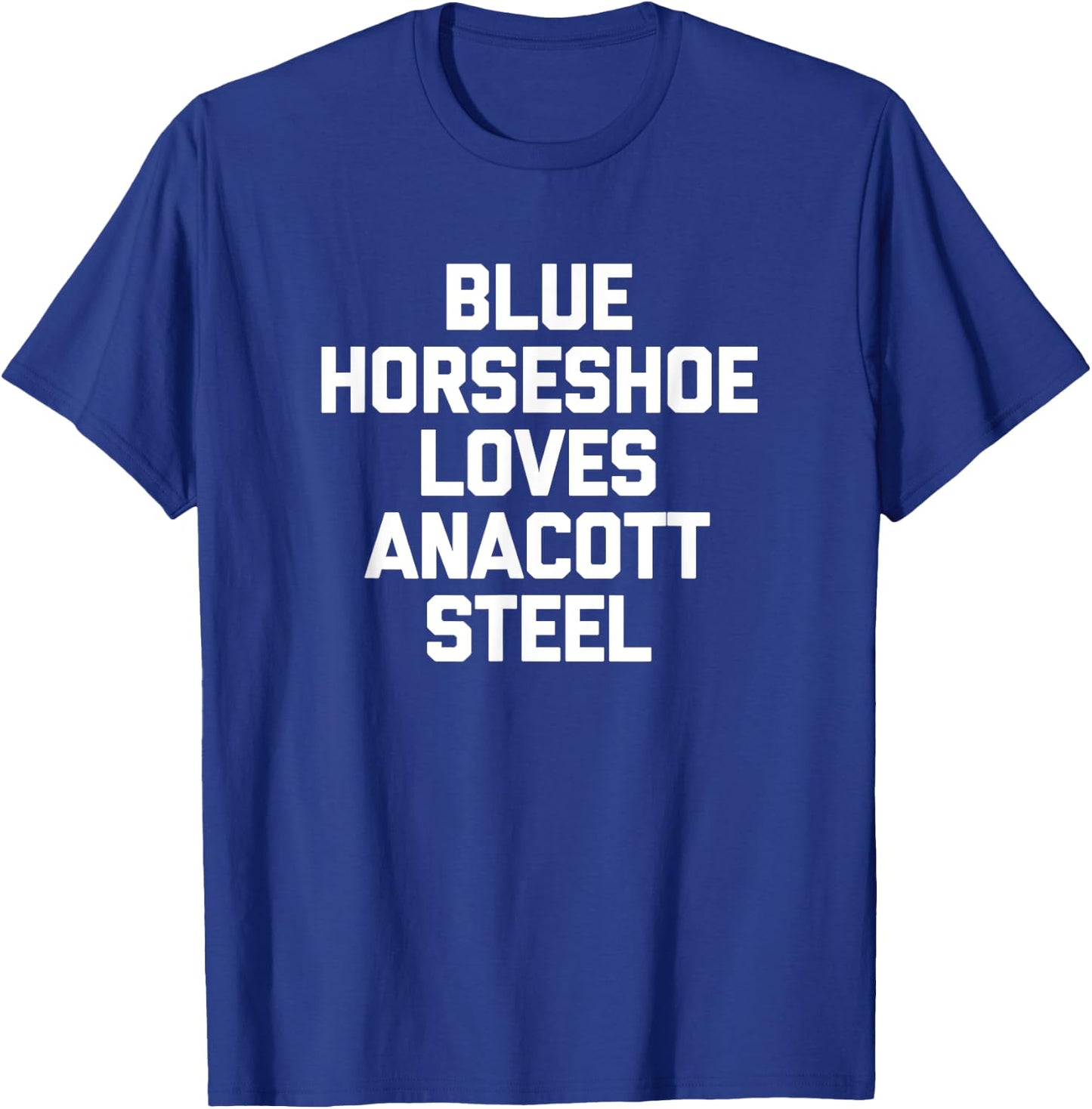 Blue Horseshoe Loves Anacott Steel - Funny Stock Market T-Shirt - T-Shirt | Royal