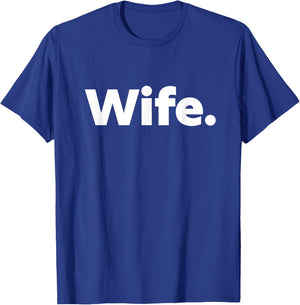 That Says Wife T-Shirt - T-Shirt | Royal