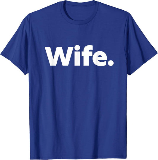 That Says Wife T-Shirt - T-Shirt | Royal