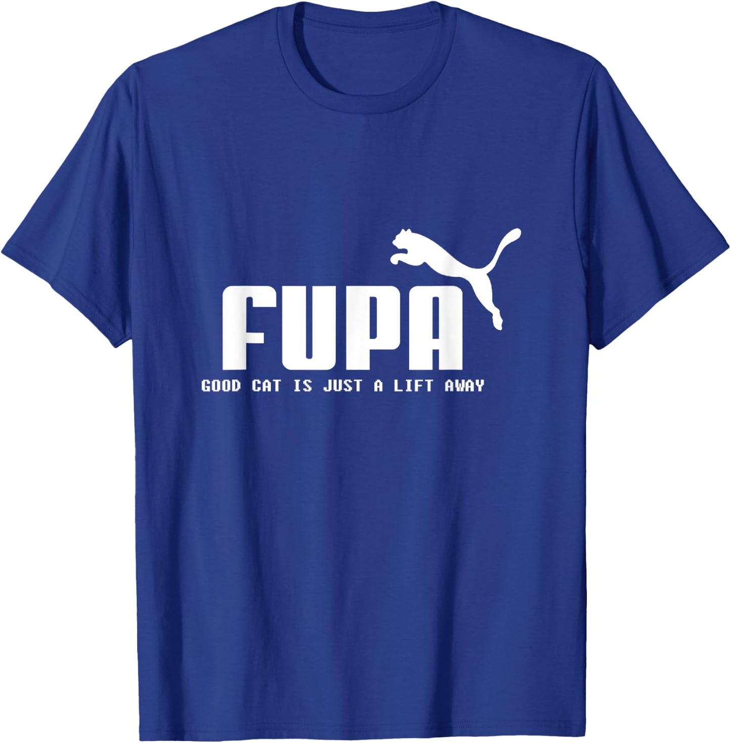 FUPA Good Cat is Just A Lift Away Funny Running Men Women Girls Kids T-Shirt - T-Shirt | Royal