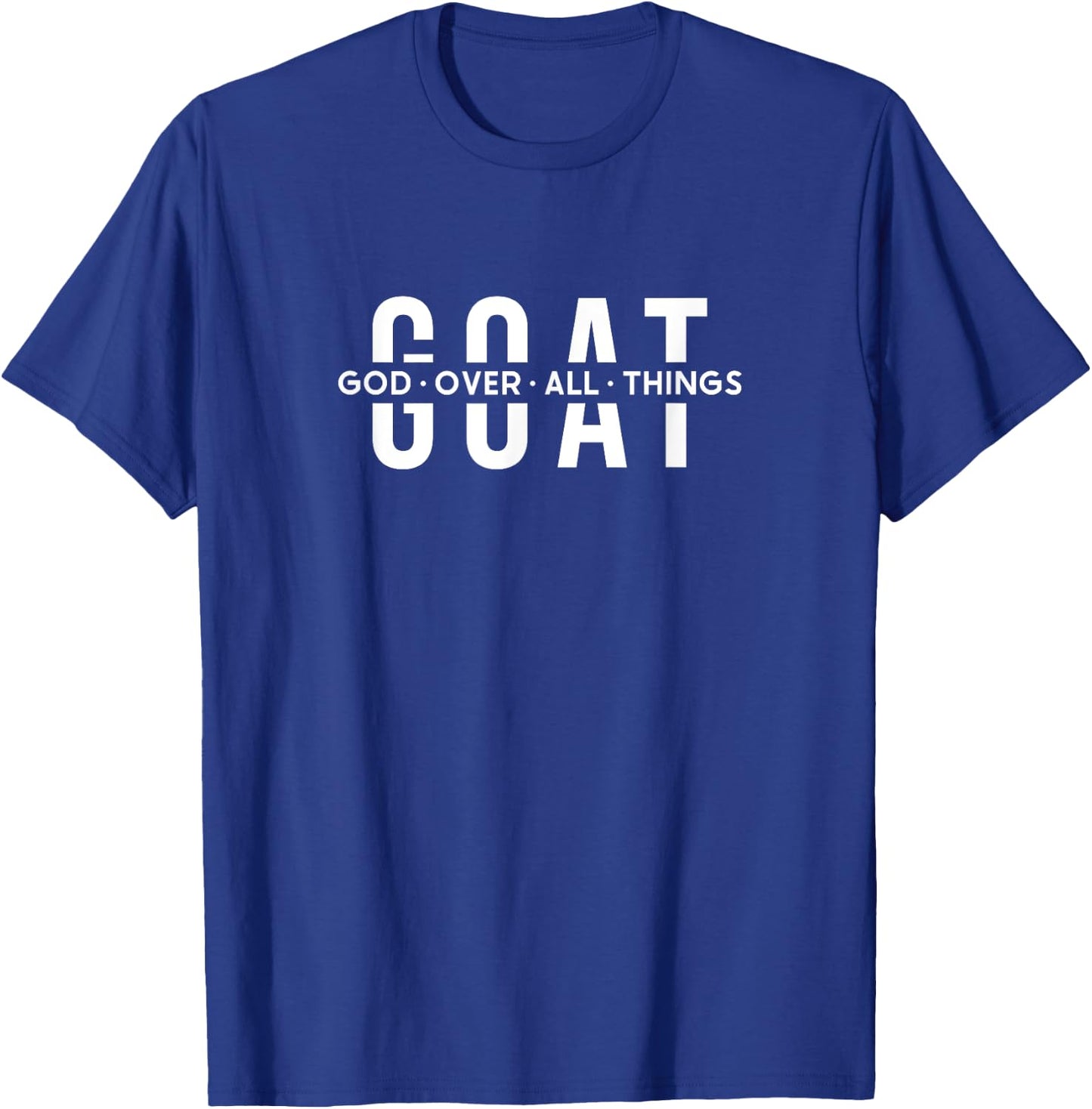 G.O.A.T God Over All Things Christ Jesus Blessed Christians T-Shirt - T-Shirt | Royal