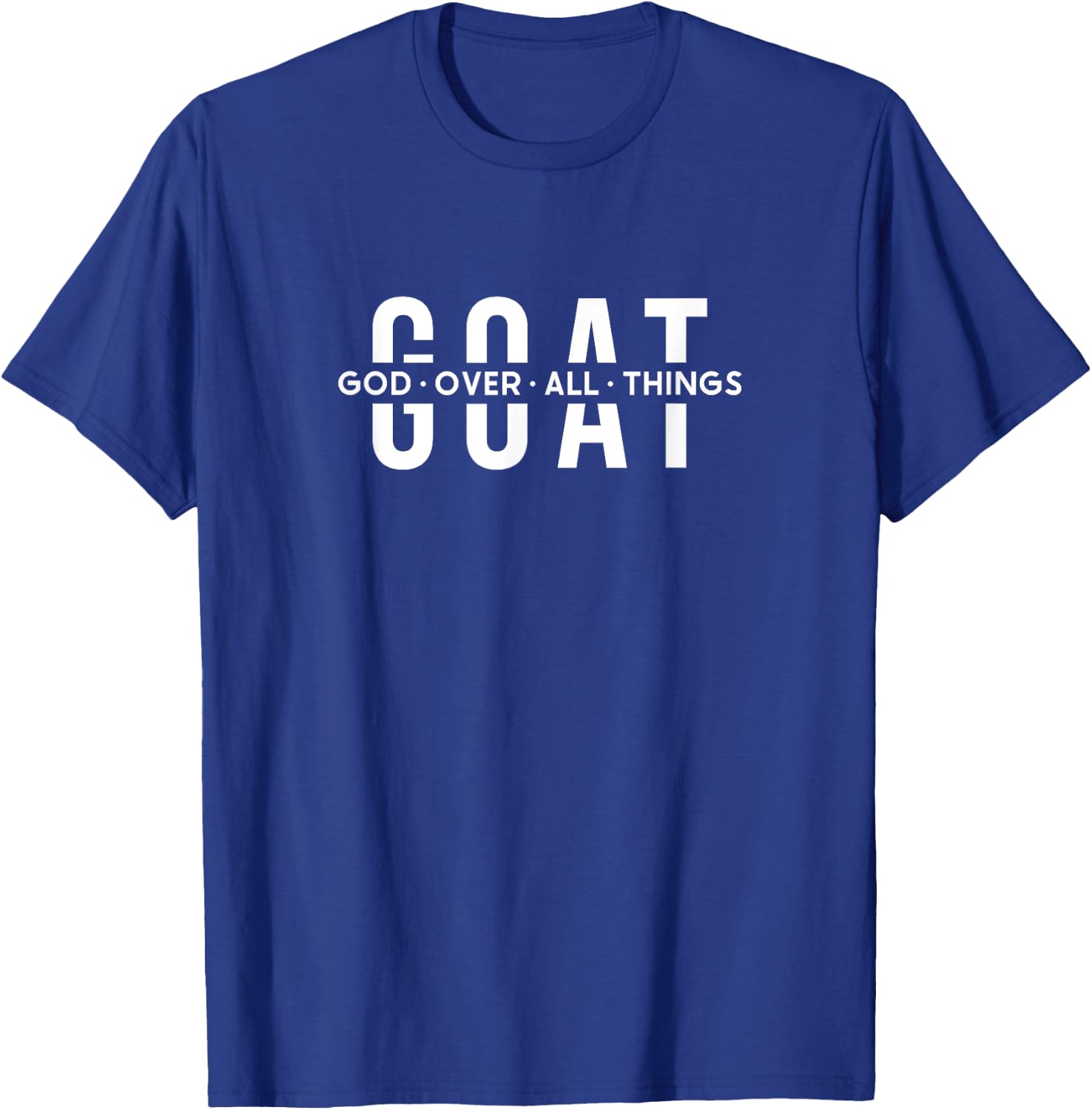 G.O.A.T God Over All Things Christ Jesus Blessed Christians T-Shirt - T-Shirt | Royal