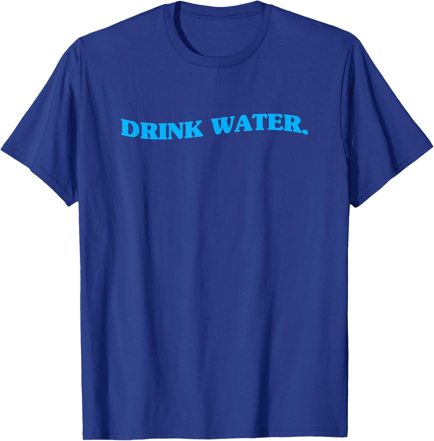 Drink Water Aesthetic Hydration Reminder T-Shirt - T-Shirt | Royal