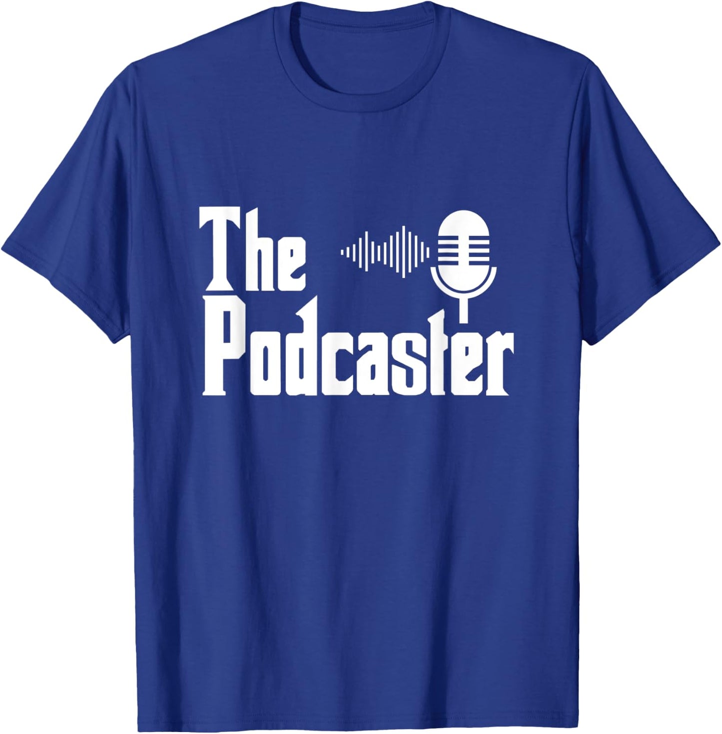 The Podcaster - Radio Podcasting Podcast T-Shirt - T-Shirt | Royal