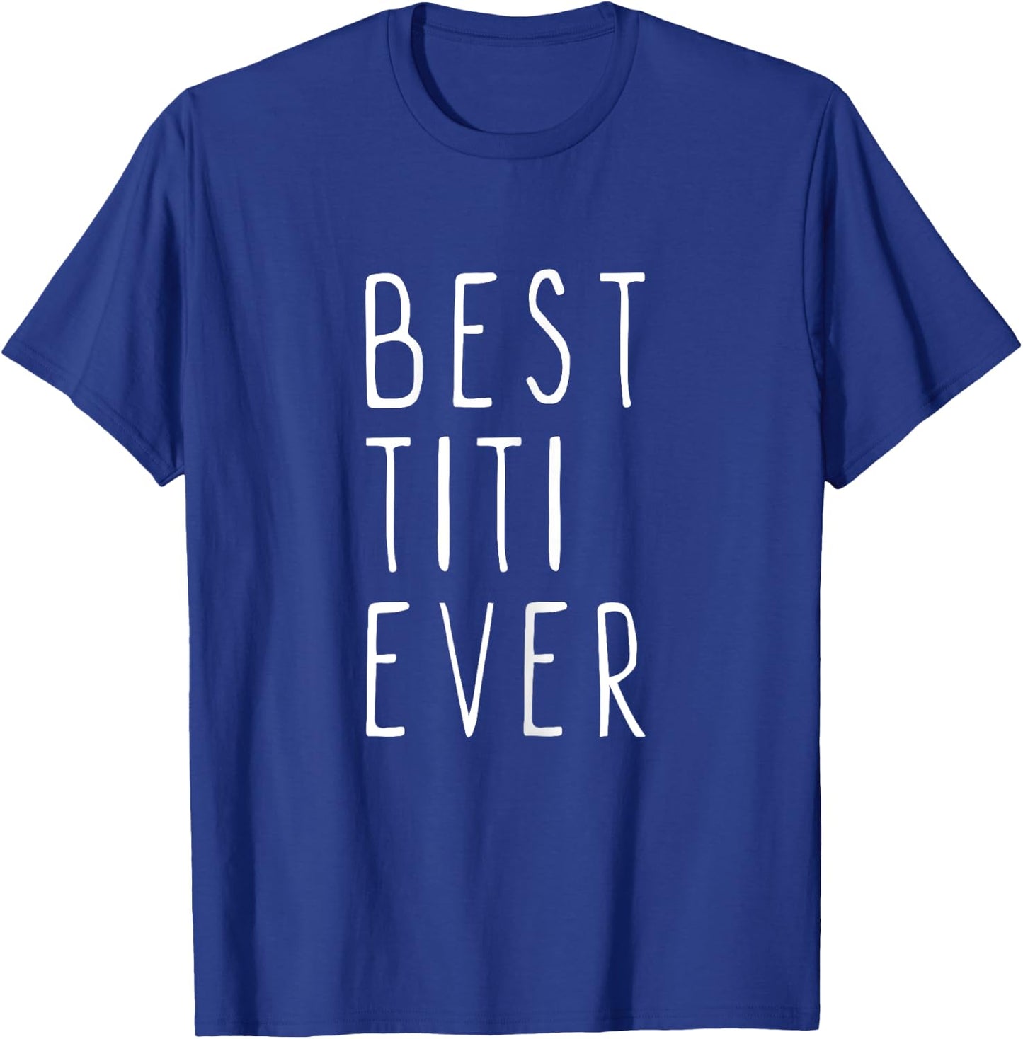 Best Titi Ever Family Cool T-Shirt - T-Shirt | Royal
