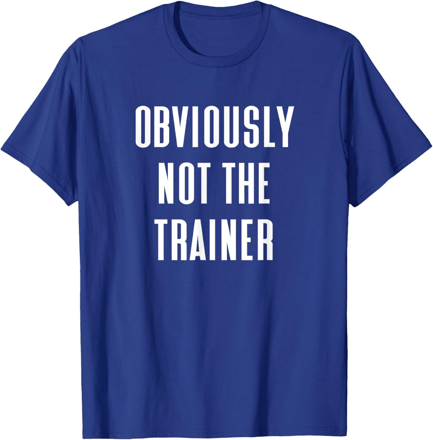 Obviously Not The Trainer T-Shirt - T-Shirt | Royal