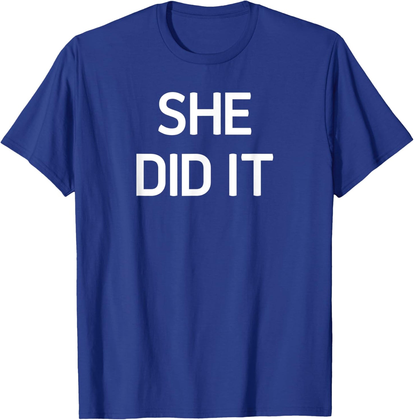 She Did It, Funny, Sarcastic, Jokes, Family T-Shirt - T-Shirt | Royal
