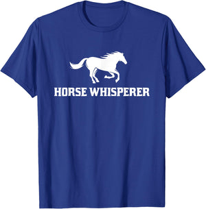 Horse Whisperer Horse Lover Pet Owner Gift T-Shirt - T-Shirt | Royal