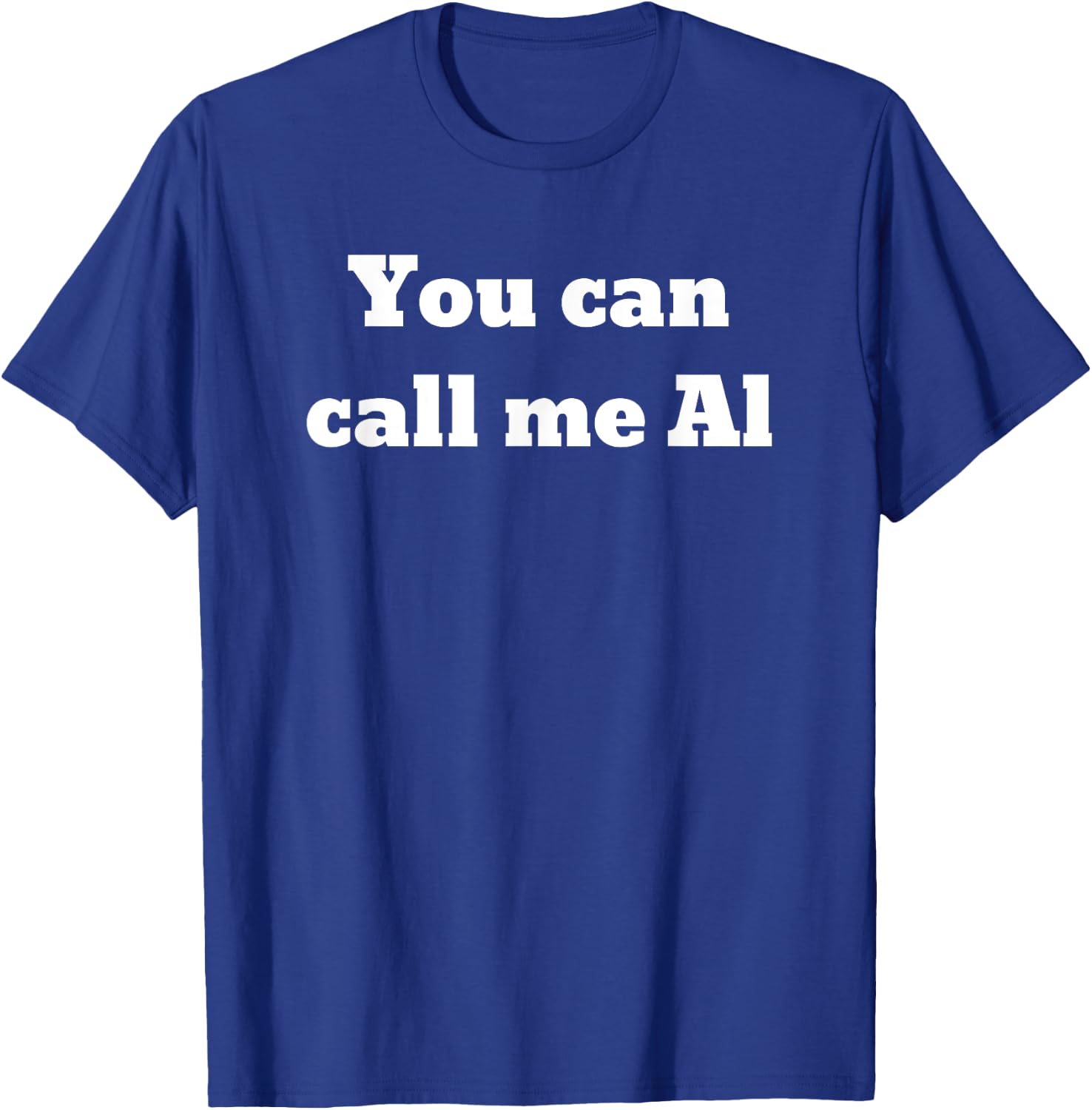 You can call me Al T-Shirt - T-Shirt | Royal