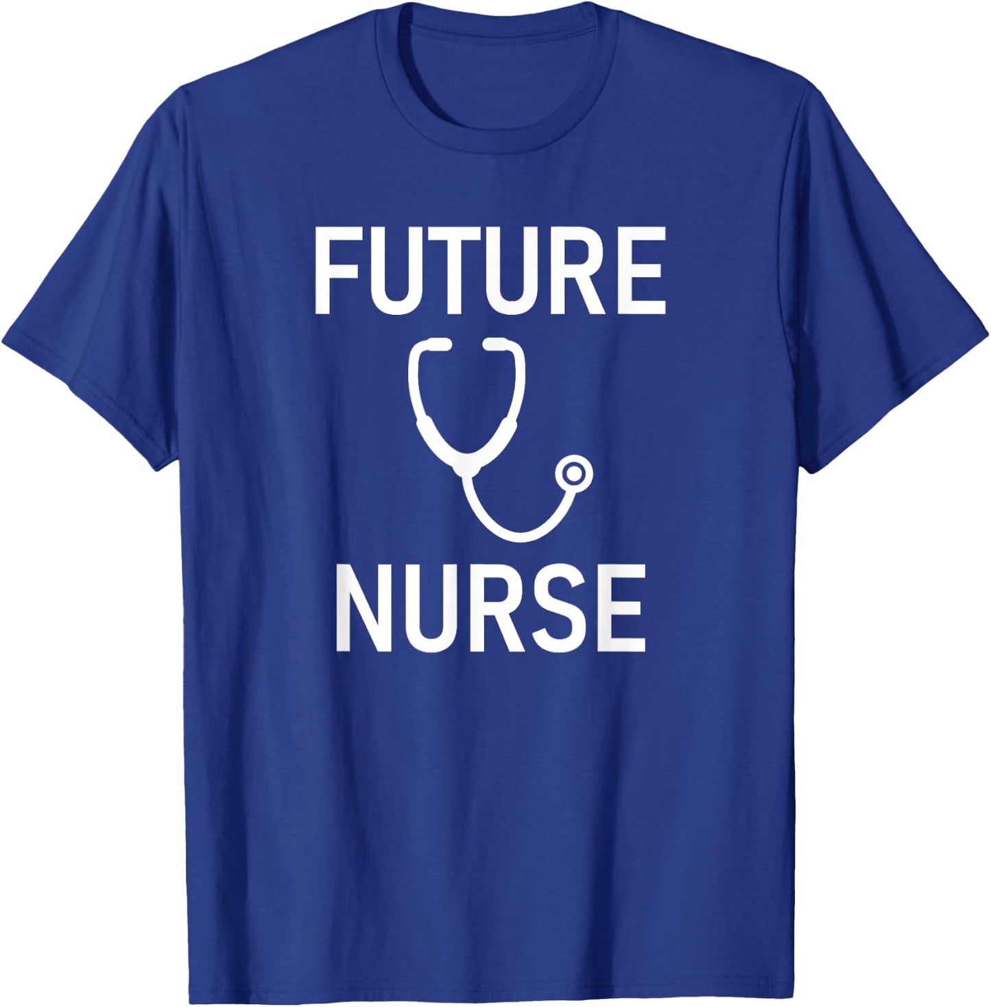 Future Nurse, Stethoscope, Medical Field, Funny Sayings T-Shirt - T-Shirt | Royal