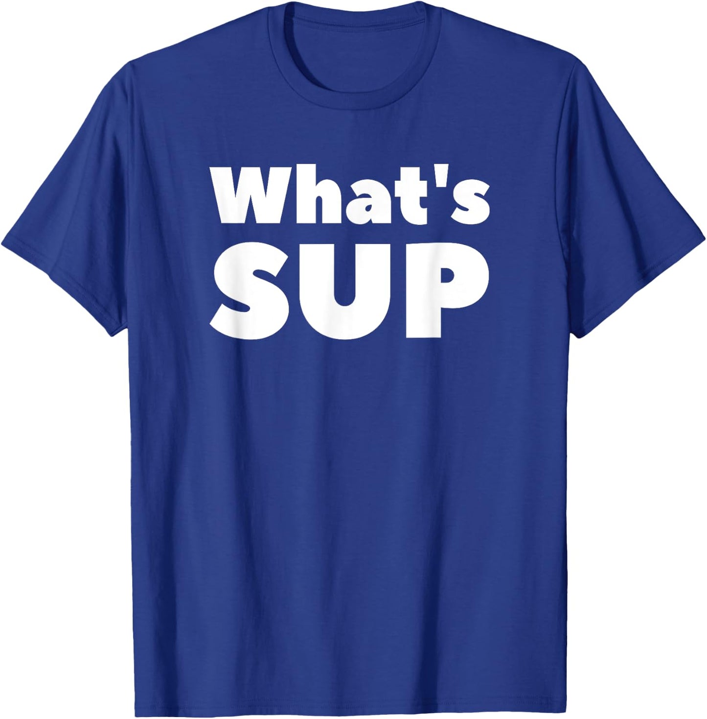 What's SUP Stand Up Paddling Fun T-Shirt - T-Shirt | Royal